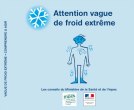 Plaquette vague de froid extrême (couleur). Les conseils du ministère de la santé et de l’Inpes (PDF - 1006.3 ko)